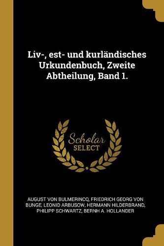 Cover image for Liv-, est- und kurlaendisches Urkundenbuch, Zweite Abtheilung, Band 1.