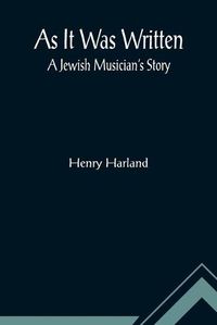 Cover image for As It Was Written: A Jewish Musician's Story