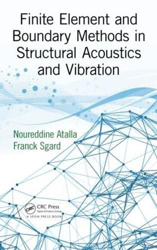 Cover image for Finite Element and Boundary Methods in Structural Acoustics and Vibration