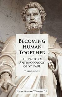 Cover image for Becoming Human Together: The Pastoral Anthropology of St. Paul, Third Edition