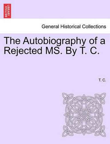 Cover image for The Autobiography of a Rejected Ms. by T. C.