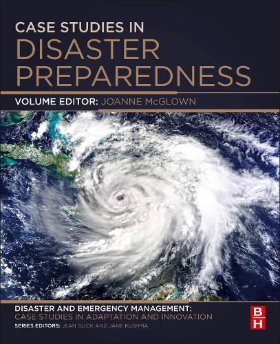 Cover image for Case Studies in Disaster Preparedness: A volume in the Disaster and Emergency Management: Case Studies in Adaptation and Innovation series