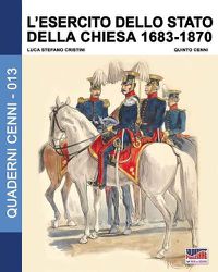 Cover image for L'esercito dello stato della Chiesa 1683-1870