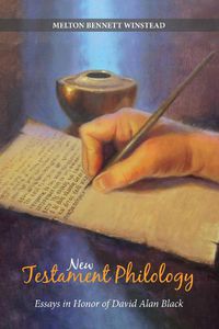 Cover image for New Testament Philology: Essays in Honor of David Alan Black