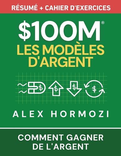 Cover image for $100M Les Modeles d'Argent Resume + cahier d'exercices
