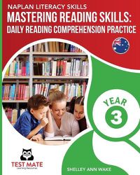 Cover image for NAPLAN LITERACY SKILLS Mastering Reading Skills Year 3: Daily Reading Comprehension Practice