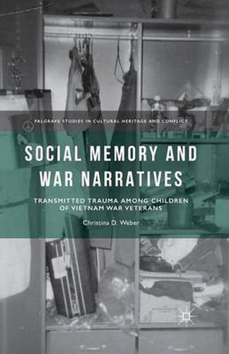 Cover image for Social Memory and War Narratives: Transmitted Trauma among Children of Vietnam War Veterans