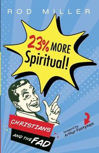 Cover image for 23% More Spiritual!: Christians and the Fad