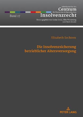 Cover image for Die Insolvenzsicherung Betrieblicher Altersversorgung: Eingehende Betrachtung Des Gesetzlichen Insolvenzschutzes Durch Den Pensions-Sicherungs-Verein Sowie Darstellung Der Grundzuege Privatvertraglicher Insolvenzsicherungsmechanismen