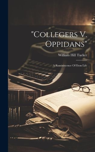 Cover image for "collegers V. Oppidans"