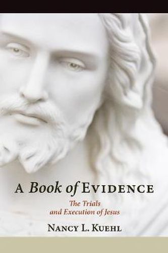 Cover image for A Book of Evidence: The Trials and Execution of Jesus