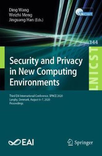 Cover image for Security and Privacy in New Computing Environments: Third EAI International Conference, SPNCE 2020, Lyngby, Denmark, August 6-7, 2020, Proceedings