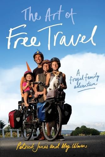 The Art of Free Travel: A frugal family adventure