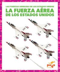 Cover image for La Fuerza Aerea de Los Estados Unidos (U.S. Air Force)