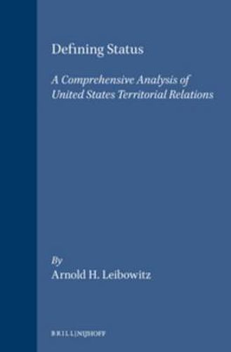 Cover image for Defining Status:A Comprehensive Analysis of United States - Territorial Relations