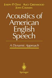 Cover image for Acoustics of American English Speech: A Dynamic Approach