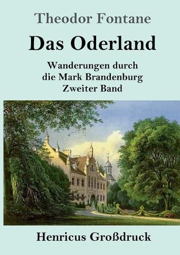 Cover image for Das Oderland (Grossdruck): Wanderungen durch die Mark Brandenburg Zweiter Band