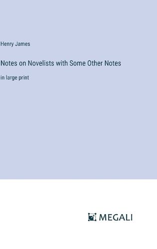 Cover image for Notes on Novelists with Some Other Notes