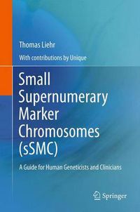 Cover image for Small Supernumerary Marker Chromosomes (sSMC): A Guide for Human Geneticists and Clinicians