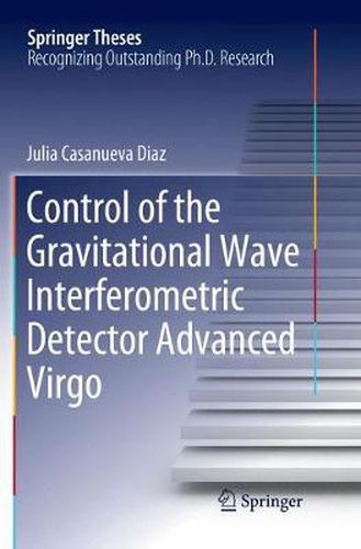 Cover image for Control of the Gravitational Wave Interferometric Detector Advanced Virgo