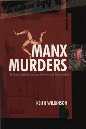 Cover image for Manx Murders: 150 Years of Island Madness, Mayhem and Manslaughter