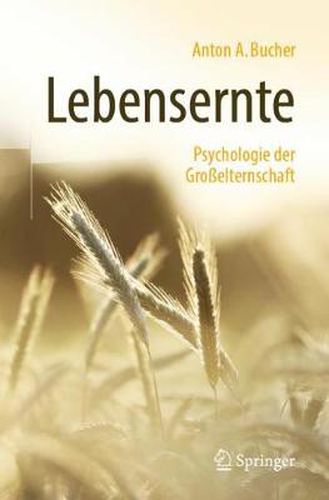 Lebensernte: Psychologie Der Grosselternschaft