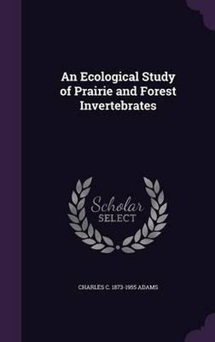 An Ecological Study of Prairie and Forest Invertebrates