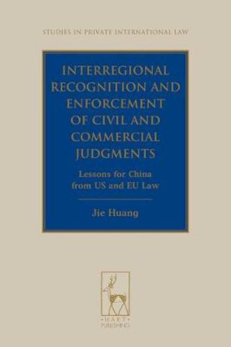 Cover image for Interregional Recognition and Enforcement of Civil and Commercial Judgments: Lessons for China from US and EU Law