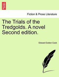 Cover image for The Trials of the Tredgolds. a Novel Second Edition.