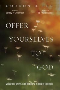 Cover image for Offer Yourselves to God: Vocation, Work, and Ministry in Paul's Epistles