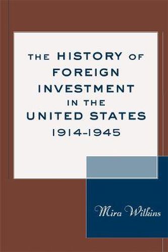 Cover image for The History of Foreign Investment in the United States, 1914-1945