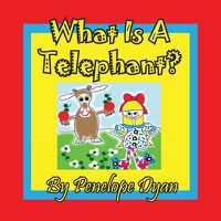 Cover image for What Is a Telephant?