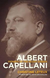 Cover image for Albert Capellani: Pioneer of the Silent Screen