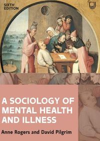 Cover image for A Sociology of Mental Health and Illness 6e