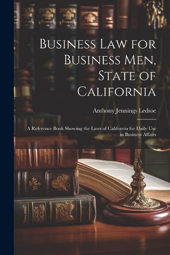 Business Law for Business Men, State of California