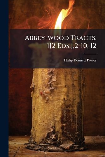 Cover image for Abbey-wood Tracts. 1[2 Eds.],2-10, 12