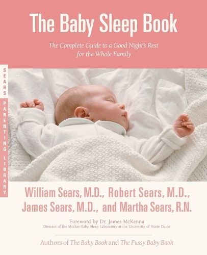 Cover image for The Baby Sleep Book: The Complete Guide to a Good Night's Rest for the Whole Family