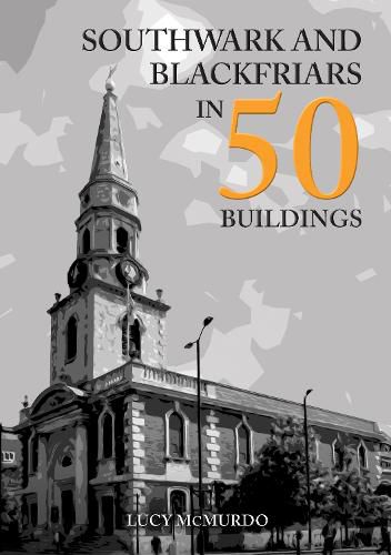 Cover image for Southwark & Blackfriars in 50 Buildings