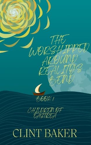 Cover image for The Worshipped Around Reality's Bend