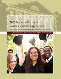 Cover image for 2016 National Survey of Senior Capstone Experiences: Expanding our Understanding of Culminating Experiences