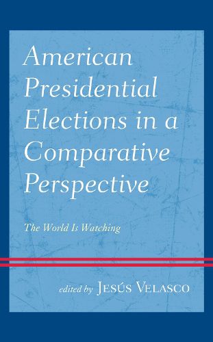 Cover image for American Presidential Elections in a Comparative Perspective: The World Is Watching