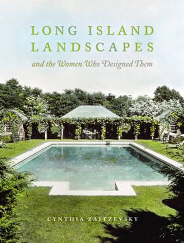 Cover image for Long Island Landscapes and the Women Who Designed Them