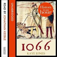 Cover image for 1066 Lib/E: History in an Hour