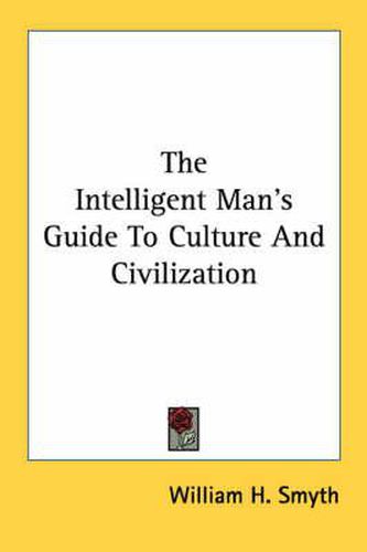 Cover image for The Intelligent Man's Guide to Culture and Civilization