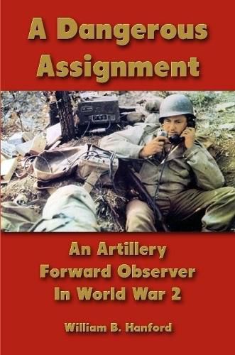 Cover image for A Dangerous Assignment: An Artillery Forward Observer In World War 2