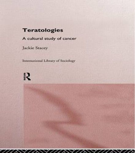 Cover image for Teratologies: A Cultural Study of Cancer