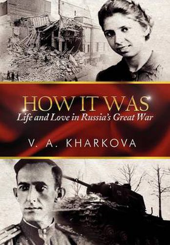 Cover image for How It Was: Life and Love in Russia's Great War