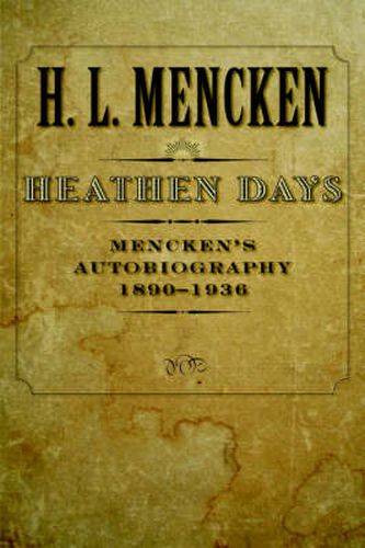 Heathen Days: Mencken's Autobiography: 1890-1936