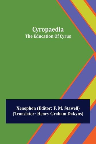 Cover image for Cyropaedia; The Education Of Cyrus