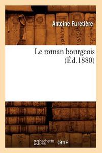 Cover image for Le Roman Bourgeois (Ed.1880)